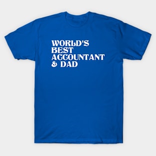 World's Best Accountant and Dad T-Shirt